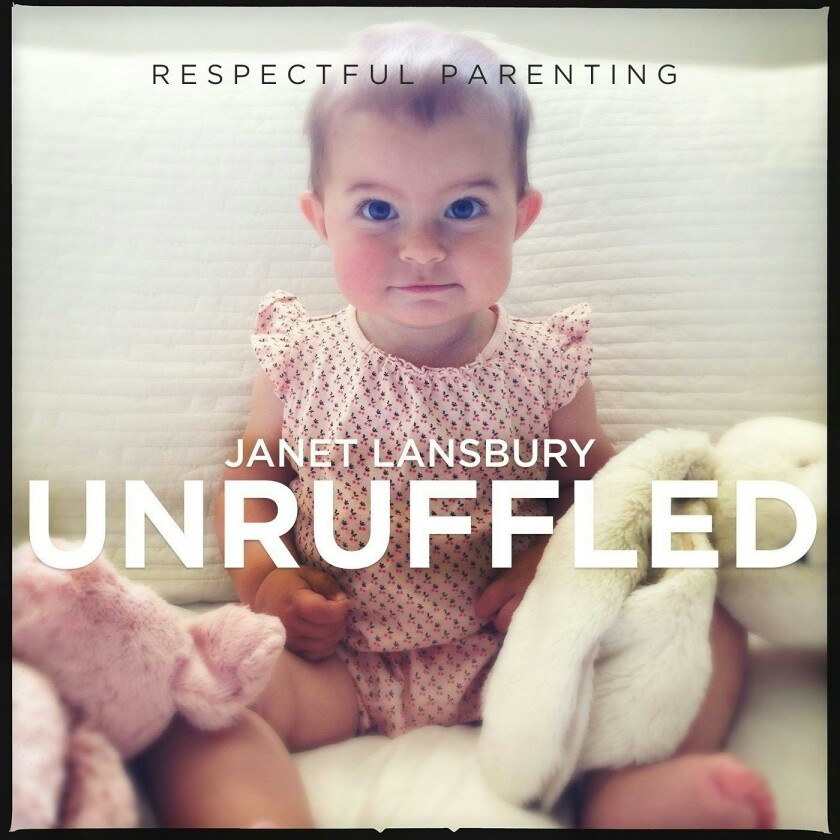 Cover art for Respectful Parenting: Janet Lansbury Unruffled